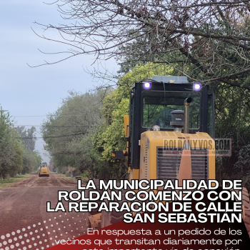 LA MUNICIPALIDAD DE ROLDÁN COMENZÓ CON LA REPARACIÓN DE CALLE SAN SEBASTIÁN